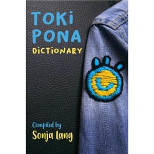 Toki Pona Dictionary by Sonja Lang