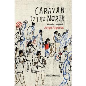 Caravan to the North by Jorge Argueta