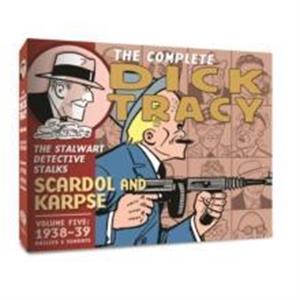 The Complete Dick Tracy by Chester Gould