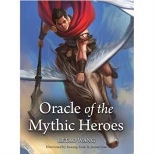 Oracle of the Mythic Heroes by Letao Letao Wang Wang