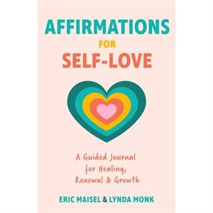 Affirmations for SelfLove by Eric Maisel