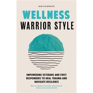 Wellness Warrior Style by Kim Colegrove