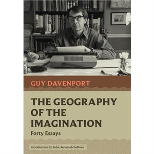 The Geography of the Imagination by Guy Davenport