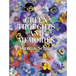 Green Thoughts and Memories by Marina Schinz