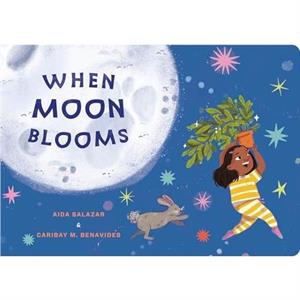 When Moon Blooms by Aida Salazar