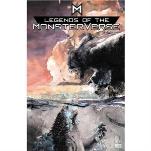 Legends Of The Monsterverse The Omnibus by Marie Anello