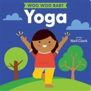 Woo Woo Baby Yoga by Neil Clark