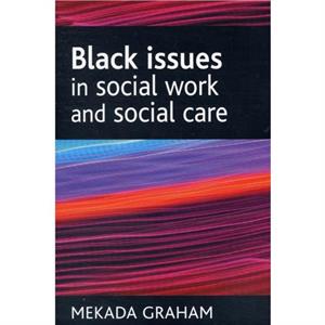 Black issues in social work and social care by Mekada California State University Graham