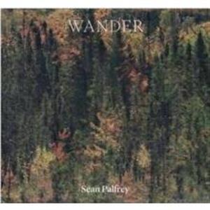 Sean Palfrey Wander by Sean Palfrey