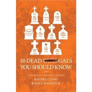 10 Dead Gals You Should Know by Rachel Ciano