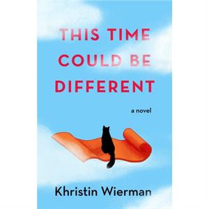 This Time Could Be Different by Khristin Wierman