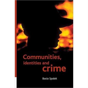 Communities identities and crime by Spalek & Basia Institute of Applied Social Sciences & University of Birmingham