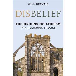 Disbelief by Gervais & Will M. & Ph.D