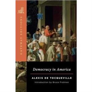 Democracy in America by Alexis de Tocqueville