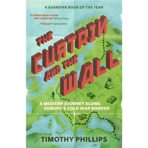 The Curtain and the Wall by Timothy Phillips