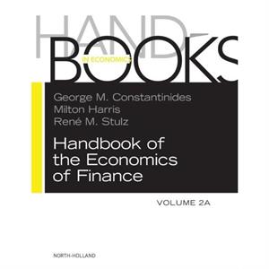 Handbook of the Economics of Finance by G. M. Constantinides