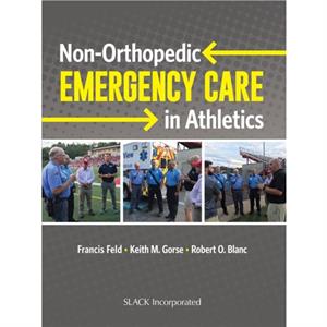 Nonorthopedic Emergency Care in Athletics by Robert Blanc