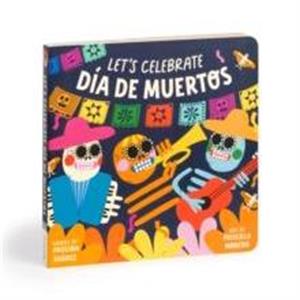 Lets Celebrate Dia de Muertos Board Book by Mudpuppy