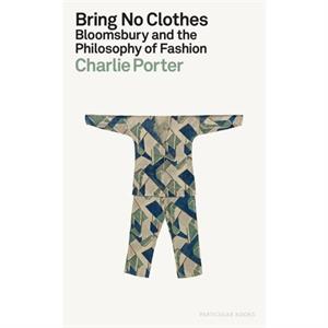 Bring No Clothes by Charlie Porter