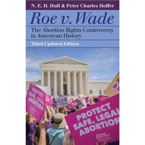 Roe v. Wade by Peter Charles Hoffer