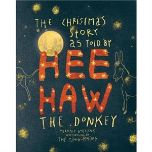 The Christmas story as told by HeeHaw the donkey by Martine Gosselink