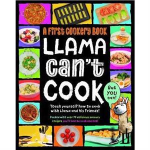 Llama Cant Cook But You Can by Sarah Walden