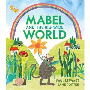 Mabel and the Big Wide World by Paul Stewart