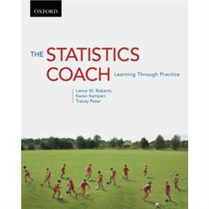 The Statistics Coach The Statistics Coach by Peter & Tracey Assistant Professor & Department of Sociology & Assistant Professor & Department of Sociology & University of Manitoba