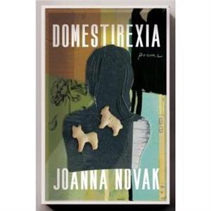 Domestirexia by JoAnna Novak