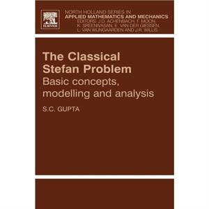 The Classical Stefan Problem by S. C. Gupta