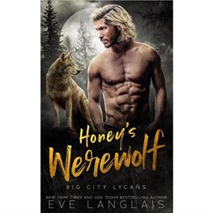 Honeys Werewolf by Eve Langlais
