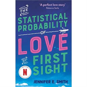 The Statistical Probability of Love at First Sight by Jennifer E. Smith