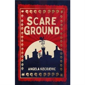 Scareground by Angela Kecojevic