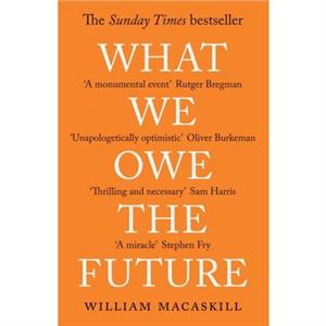 What We Owe The Future by William MacAskill