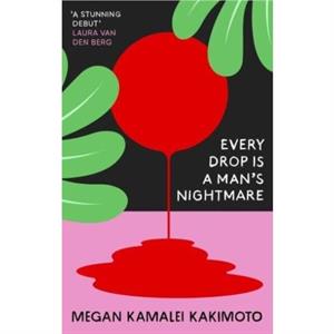 Every Drop Is a Mans Nightmare by Megan Kamalei Kakimoto