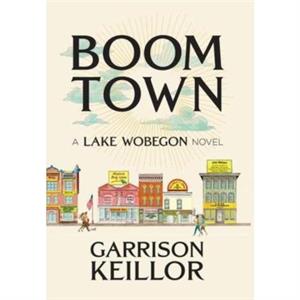 Boom Town by Garrison Keillor