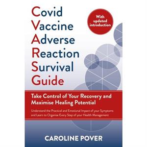 Covid Vaccine Adverse Reaction Survival Guide by Caroline Pover