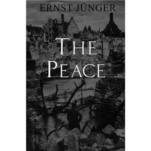 The Peace by Ernst Jnger
