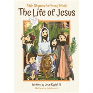 The Life of Jesus by John Rydell
