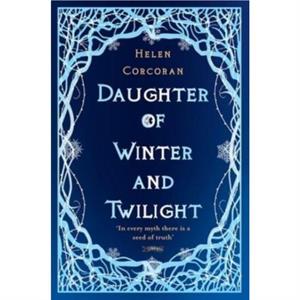 Daughter of Winter and Twilight by Helen Corcoran