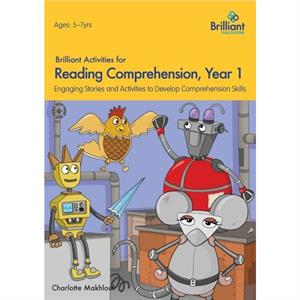 Brilliant Activities for Reading Comprehension Year 1 2nd Ed by Charlotte Makhlouf