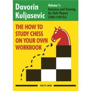 The How to Study Chess on Your Own Workbook by Davorin Kuljasevic