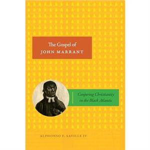 The Gospel of John Marrant by Saville IV & Alphonso F. & IV