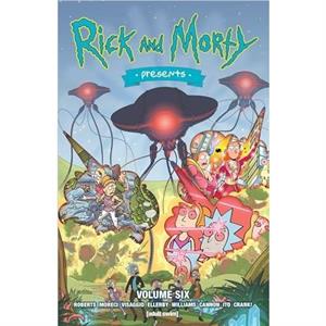 Rick and Morty Presents Vol. 6 by Magdalene Visaggio