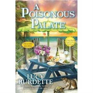 A Poisonous Palate by Lucy Burdette