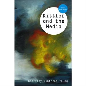 Kittler and the Media by WinthropYoung & Geoffrey University of British Columbia & Canada