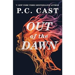 Out of the Dawn by P. C. Cast