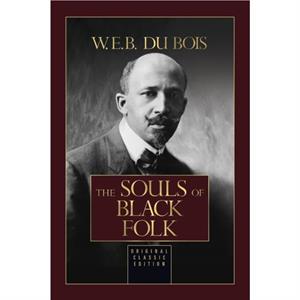 The Souls of Black Folk by W.E.B. Du Bois