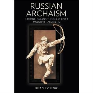 Russian Archaism by Irina Shevelenko