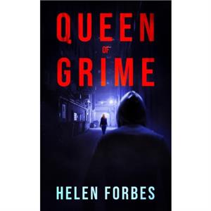 Queen of Grime by Helen Forbes